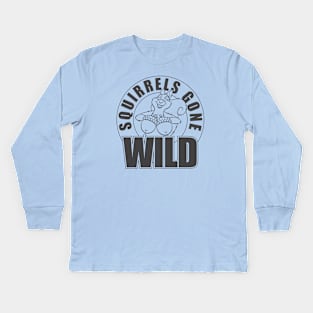 Squirrels Gone Wild Kids Long Sleeve T-Shirt